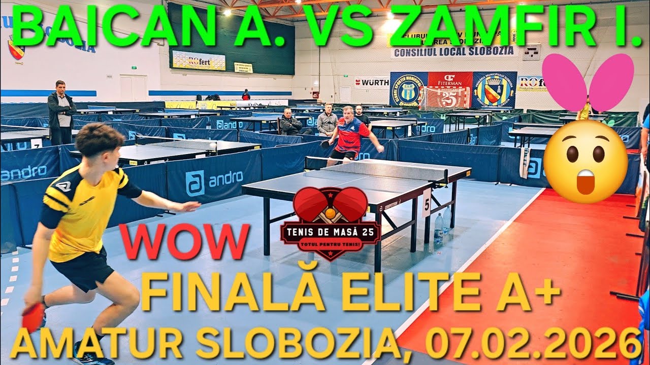 Finala ELITE A+ ZAMFIR IONEL VS BAICAN ALEXANDRU, SLOBOZIA, 07.02.2026