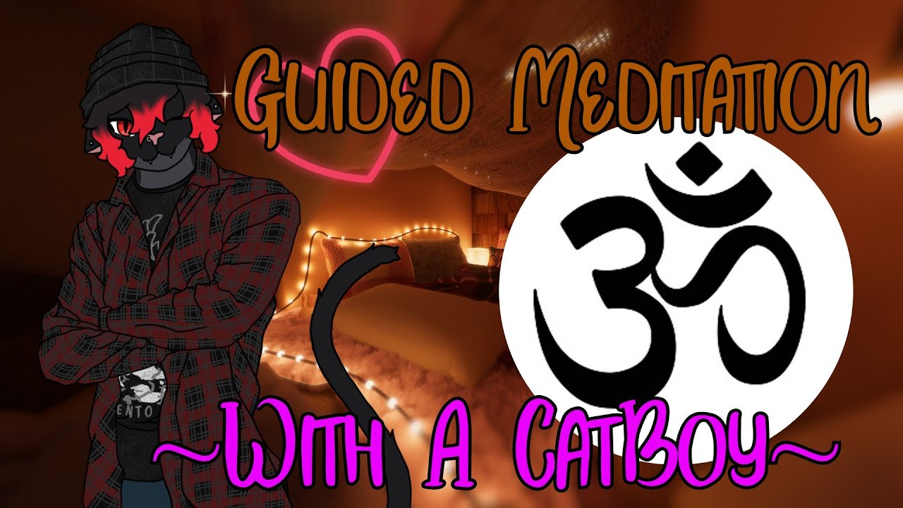 (ASMR) Guided Meditation With A Catboy!