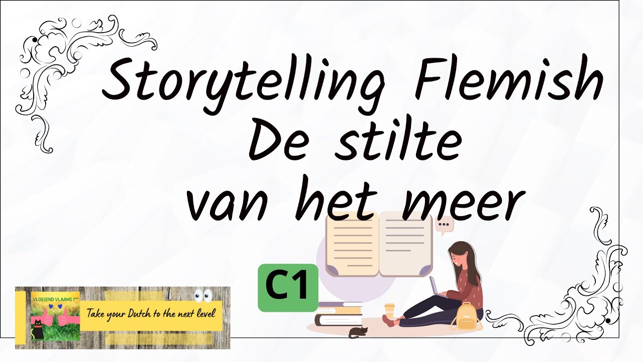 Storytelling Flemish C1 De stilte van het meer