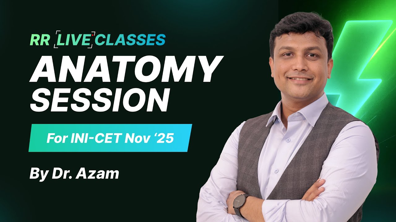 RR Live Anatomy Session For INI-CET Nov '25 By Dr. Azam