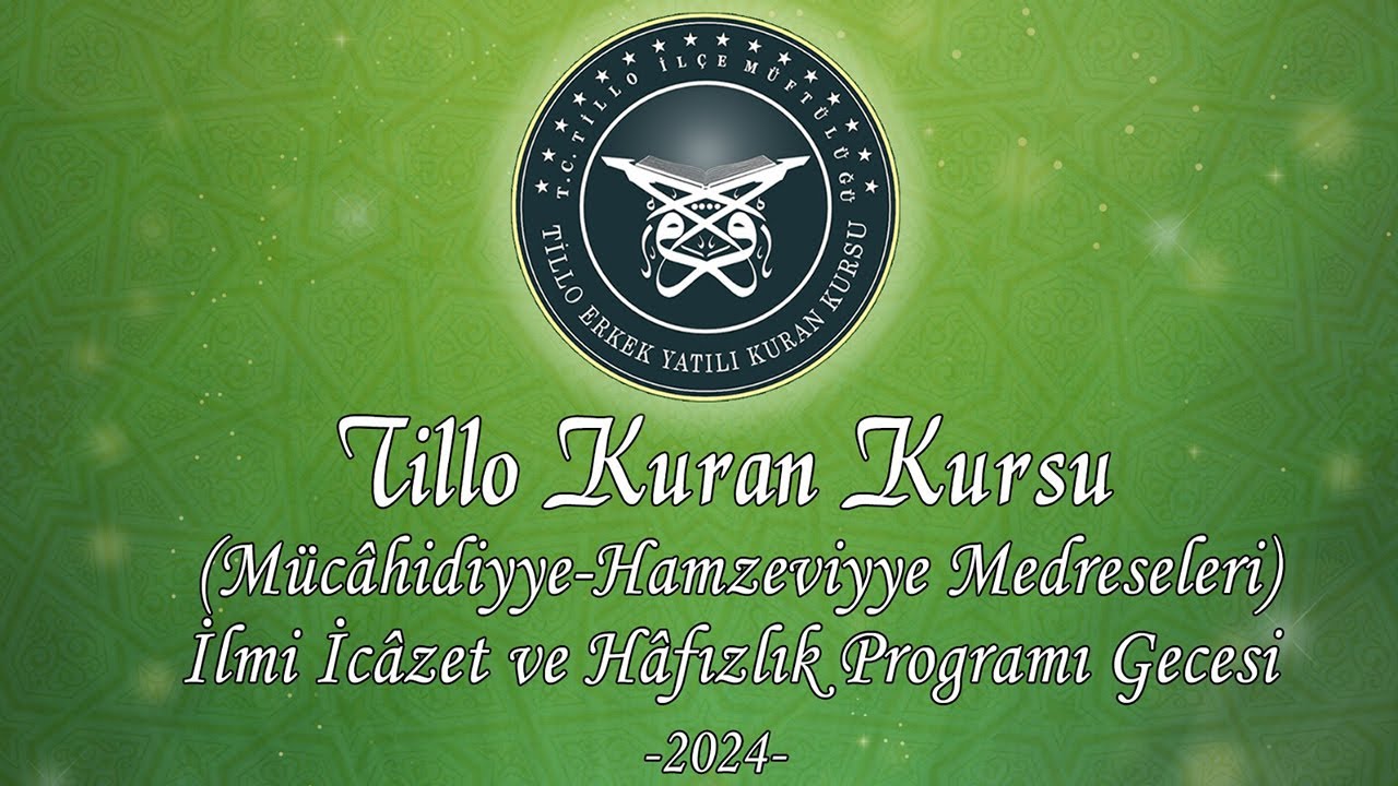 Tillo Kuran Kursu (Mucahidiyye-Hamzeviyye Medreseleri) İlmi İcazet ve Hafızlık Programı Gecesi 2024