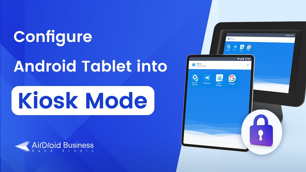 How to Configure Android Tablet into Kiosk Mode - AirDroid Business