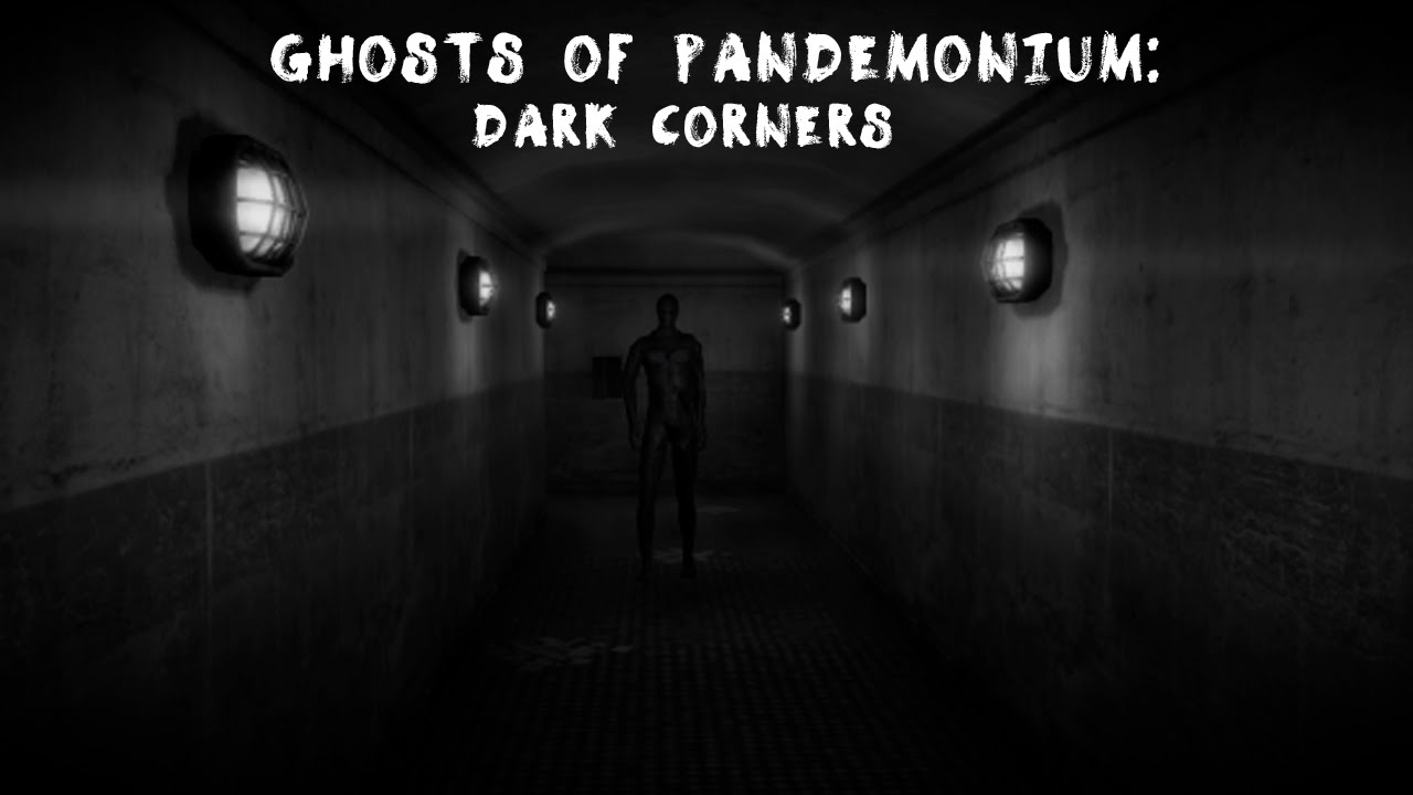 GHOSTS OF PANDEMONIUM: DARK CORNERS - CORREDORES E ESCURIDÃO!