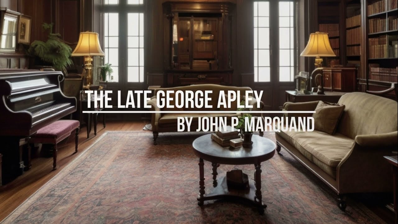 A World of Wealth, Rules, and Regret in The Late George Apley by John P. Marquand