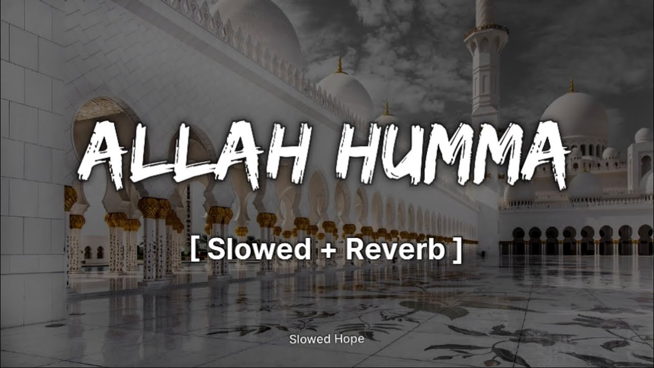 Siedd - Allah Humma (𝐒𝐥𝐨𝐰𝐞𝐝 + 𝐑𝐞𝐯𝐞𝐫𝐛) Nasheed | Slowed Hope