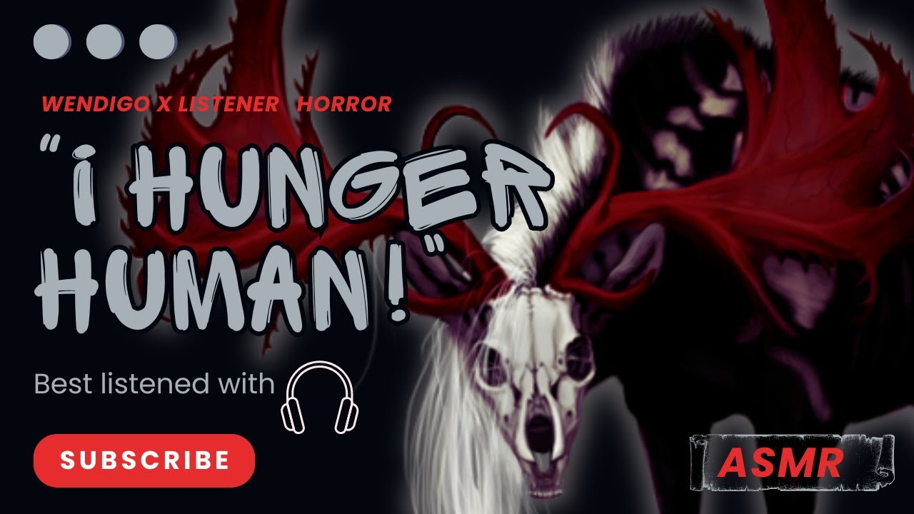 ASMR- Wendigo Hunts You Down! [Horror][Wendigo x Listener][M4A]