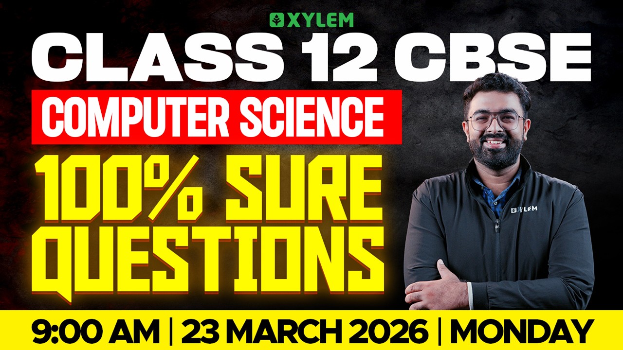 Class 12 CBSE : Computer Science / 100% Sure Questions | Xylem 12 CBSE