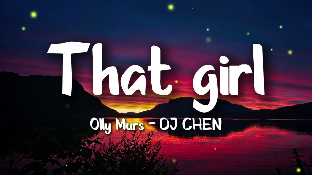 Olly Murs - That girl (Lyrics) - DJ CHEN remix