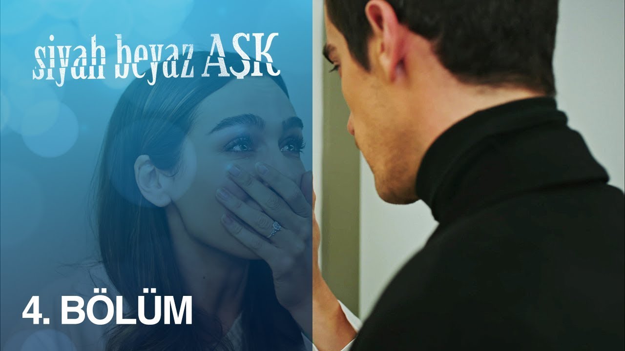 Siyah Beyaz Aşk 4. Bölüm