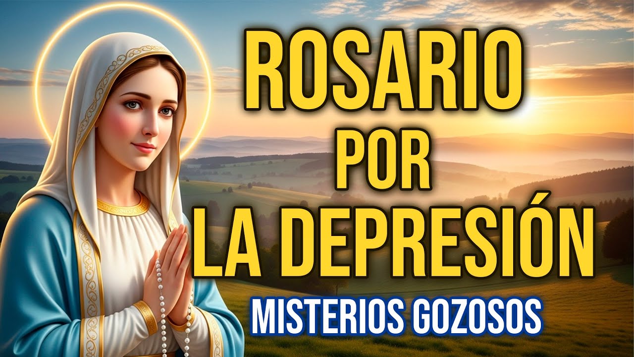 ROSARIO POR LA DEPRESIÓN | MISTERIOS GOZOSOS | LUNES 10 DE NOVIEMBRE | MARÍA, LEVÁNTAME