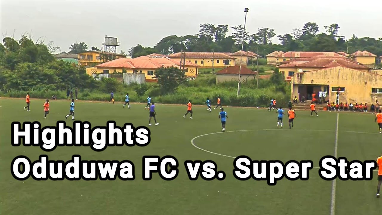 Highlights  - ODUDUWA FC 0 VS 2 SUPER STARS FC