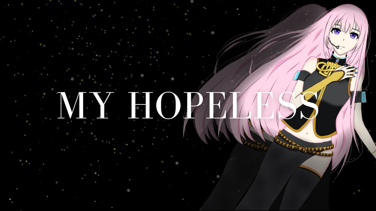 MY HOPELESS feat. Megurine Luka【Official Song】