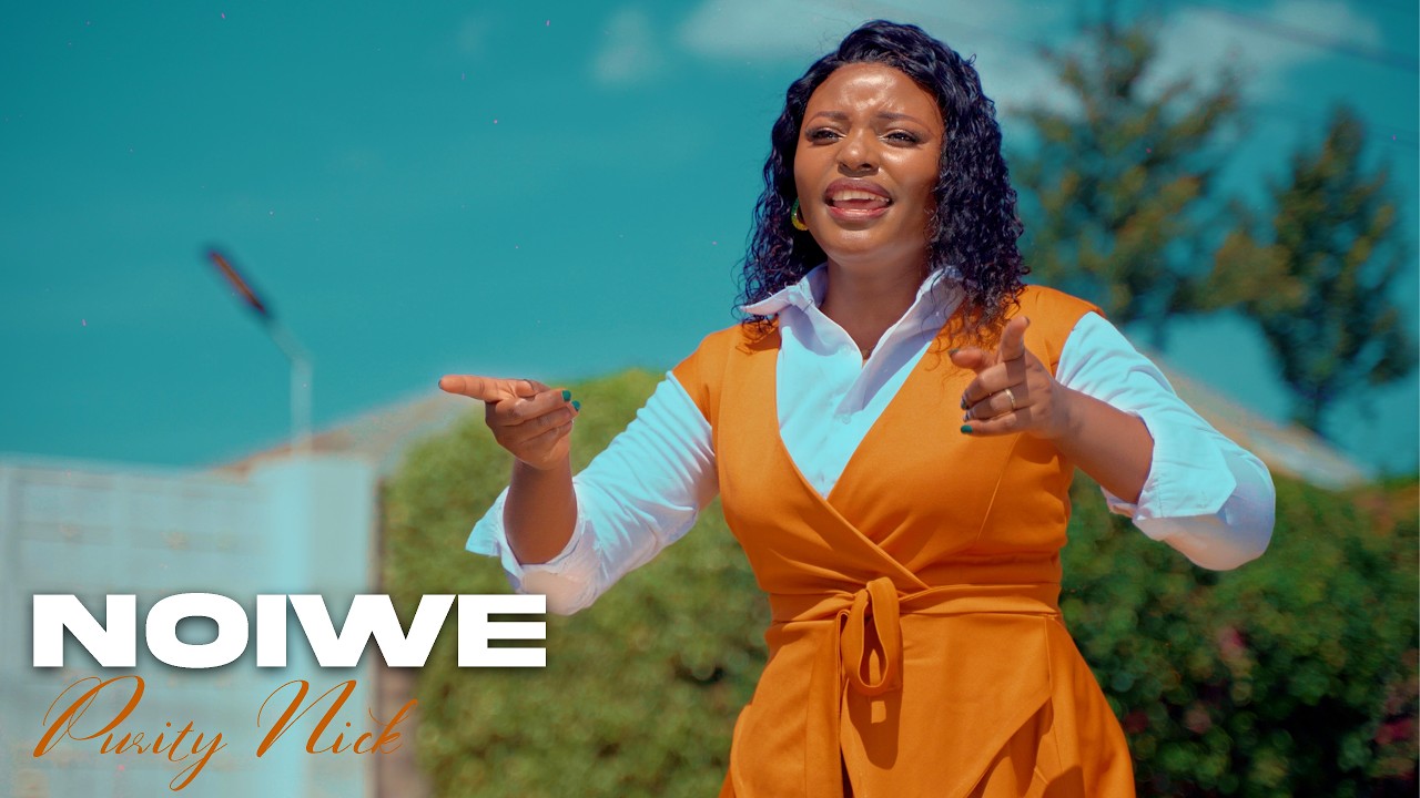 NOIWE BY PURITY NICK Official Music video
