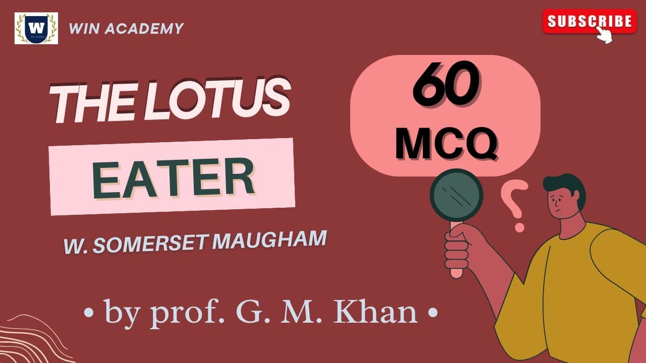 MCQs of William Somerset Maugham's short-story The Lotus-Eater taught by G.M.Khan/English World
