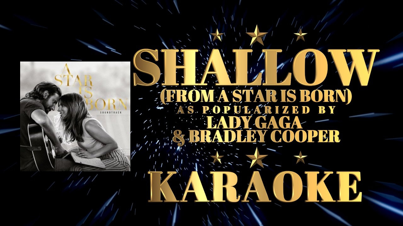 SHALLOW  (FROM A STAR IS BORN) as popularized by LADY GAGA & BRANDLEY COOPER  | KARAOKE | VOCALS PH