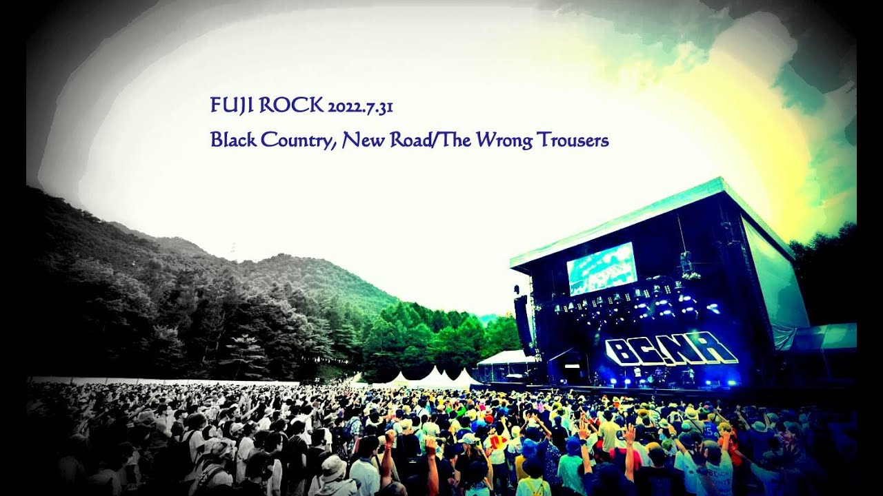 【FUJIROCK】Black Country, New Road/The Wrong Trousers【2022】