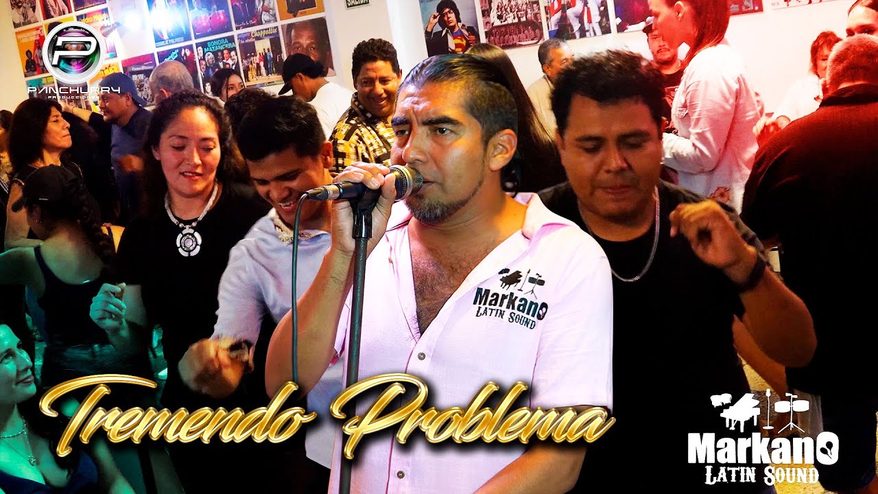 Tremendo Problema  ||  Markano Latin Sound  🎼 Local Markano Latin Sound - S.M.P  20/04/25
