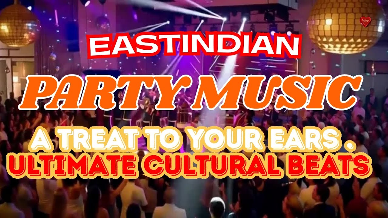 East Indian Party Music | A Treat to Your Ears | Ultimate Cultural Beats 🎶 #eastindianculture