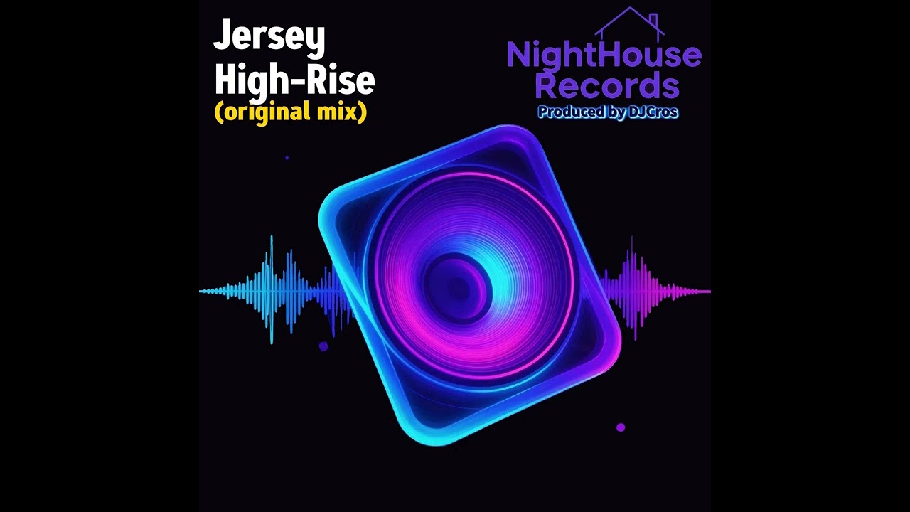 Jersey High Rise - (Original Mix) - NightHouse Records