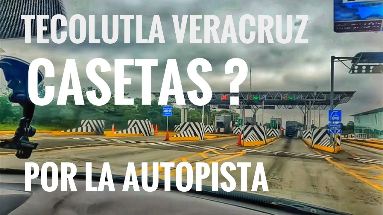 TECOLUTLA VERACRUZ desde México por la Autopista. cuánto es de casetas y gas ( Carreteras de México)