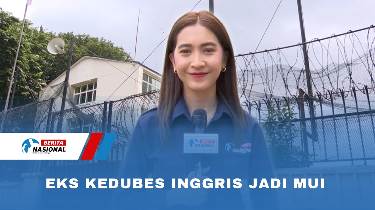 Eks Kedubes Inggris Jadi MUI