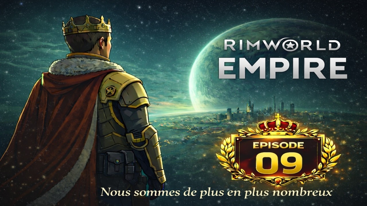 RimWorld Empire #9 – Nous sommes de plus en plus nombreux