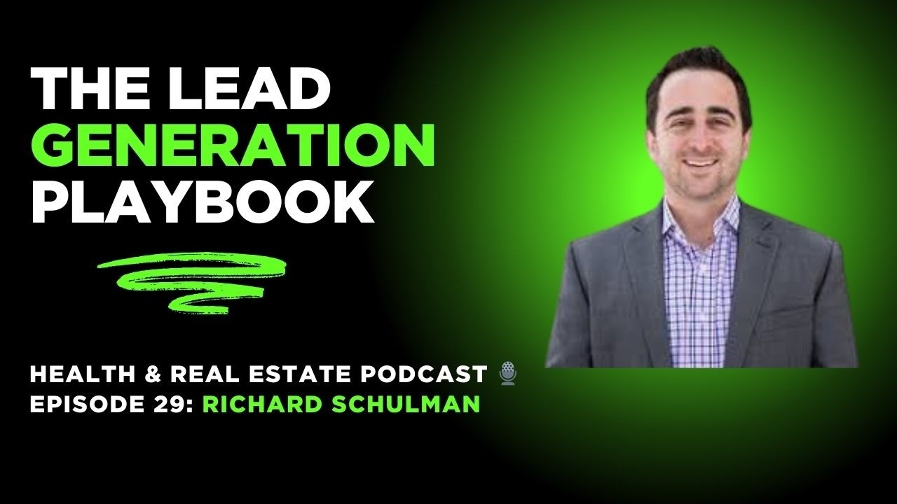 The Lead Generation Playbook Every Real Estate Agent Needs - Richard Schulman
