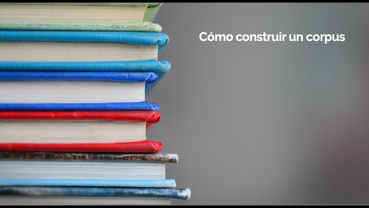 Cómo construir un corpus