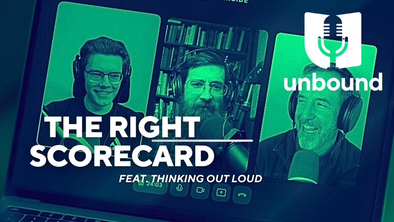 The Right Scorecard | The Be Unbound Podcast