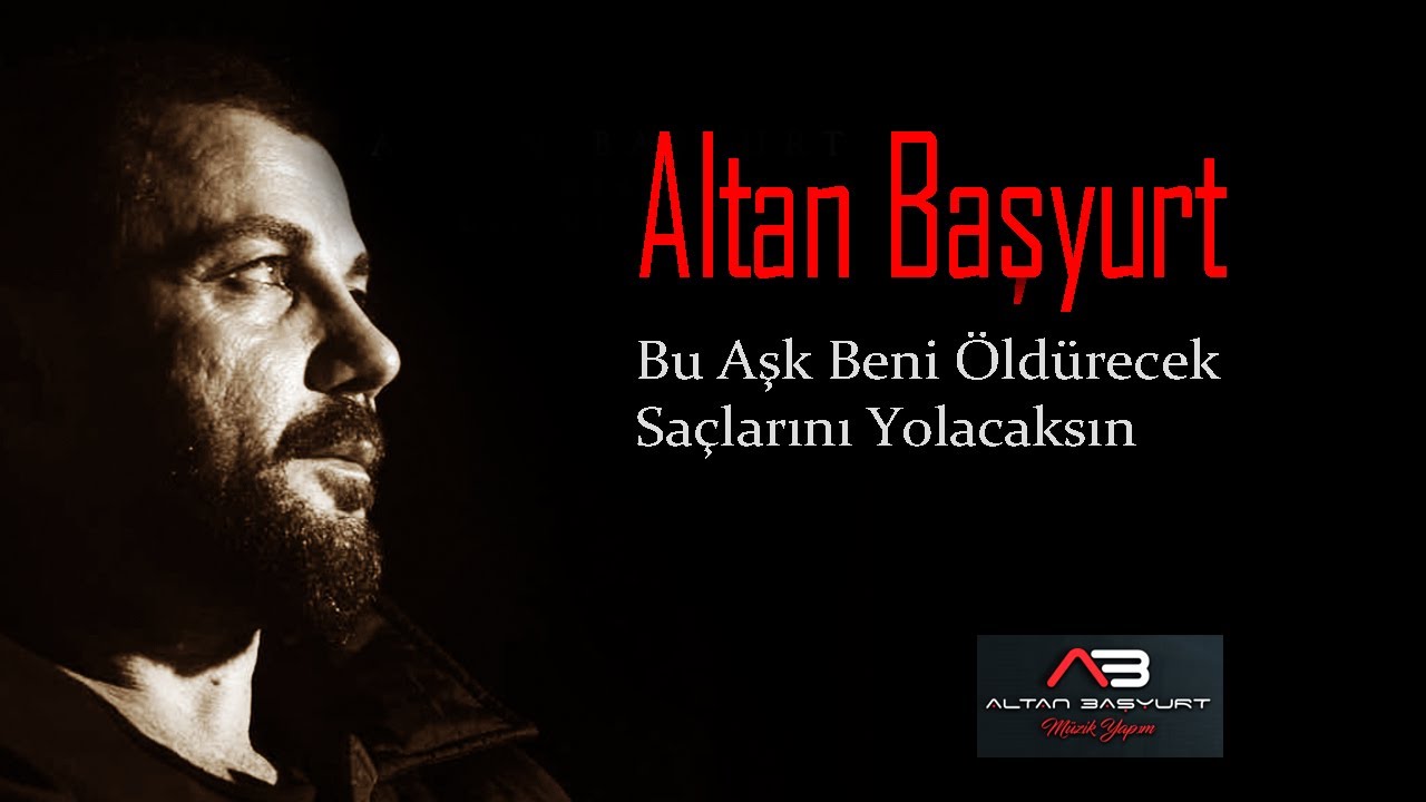 Altan Başyurt - Bu Aşk Beni Öldürecek / Saçlarını Yolacaksın (2022)