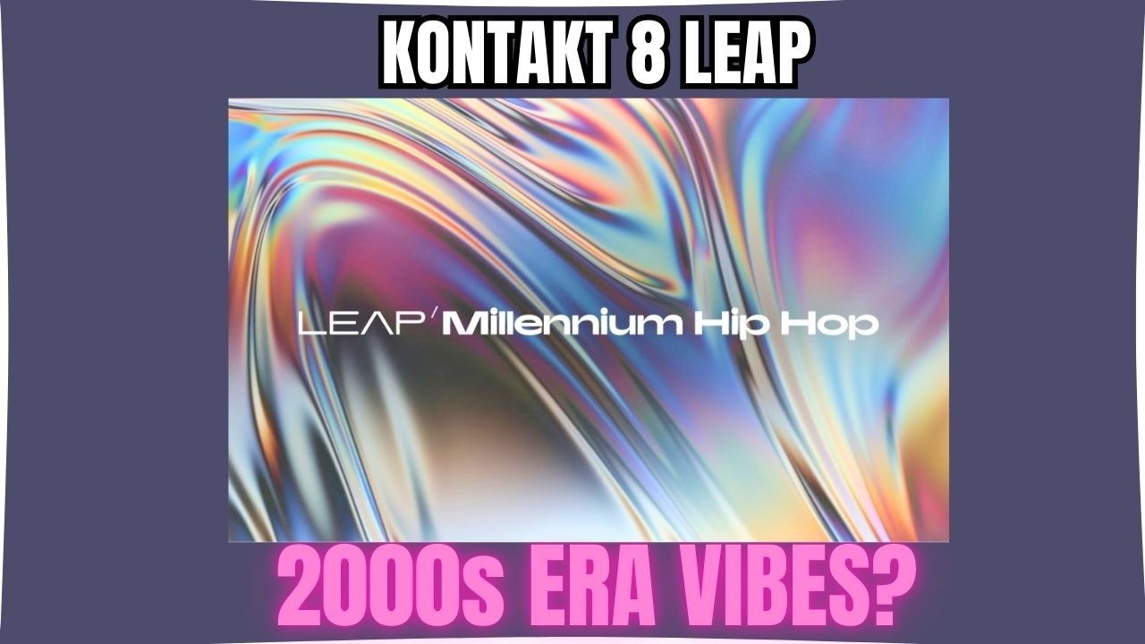 Kontakt 8 Leap: Millennium Hip Hop | 2000s Era Sample & Kit Review 🔥🎤