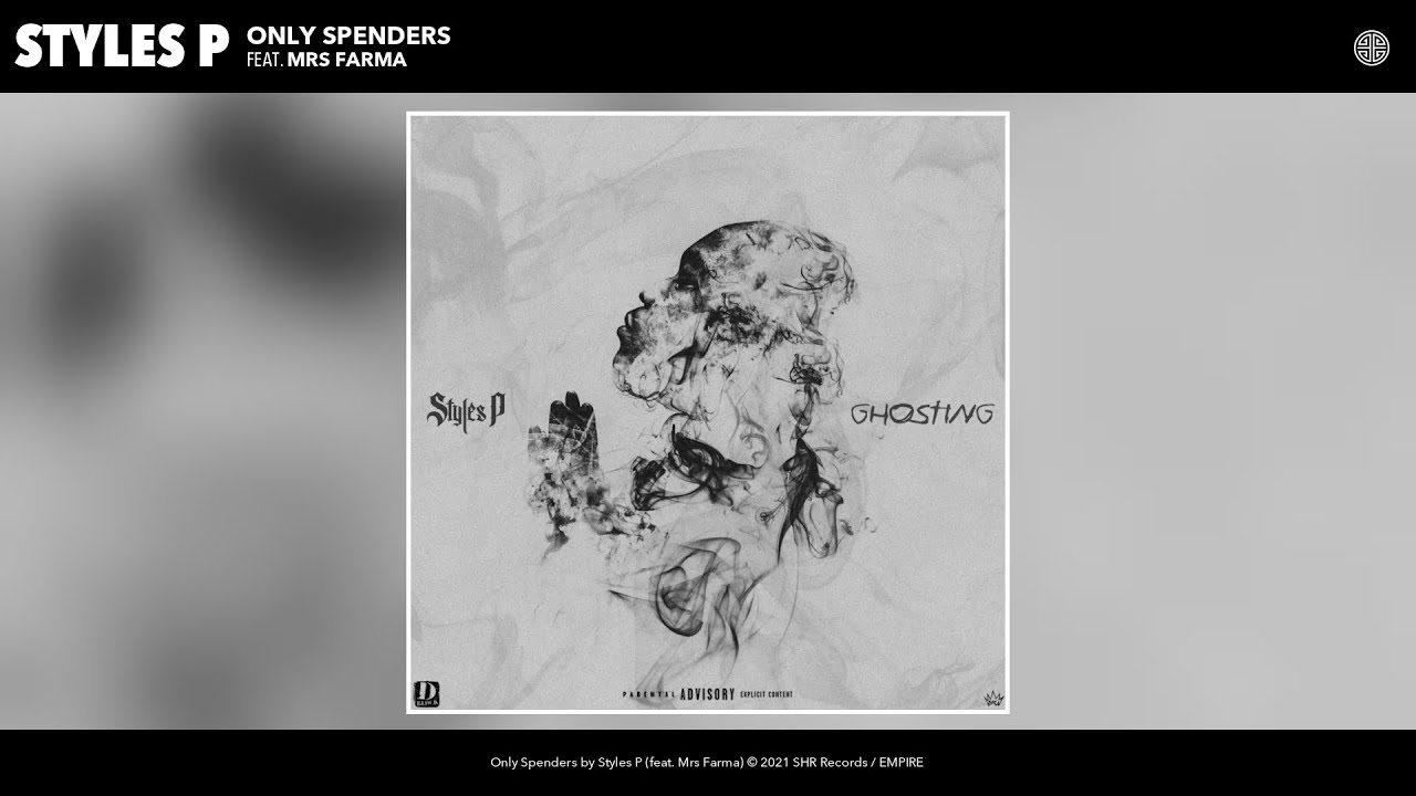 Styles P - Only Spenders ft. Mrs Farma [Audio]