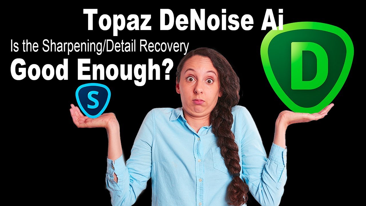 Is The Sharpening in TOPAZ DENOISE AI Good Enough?