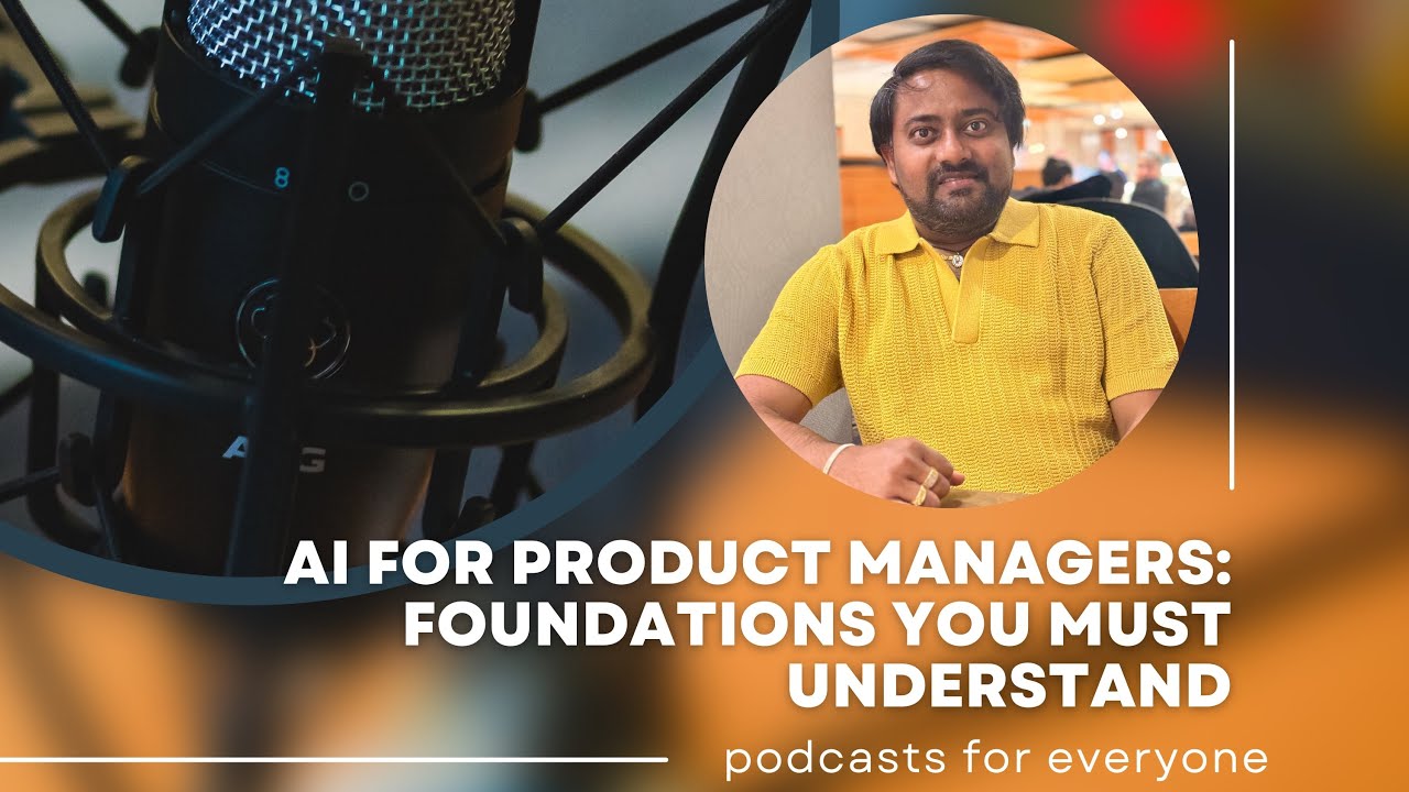 AI for Product Managers: Foundations You Must Understand