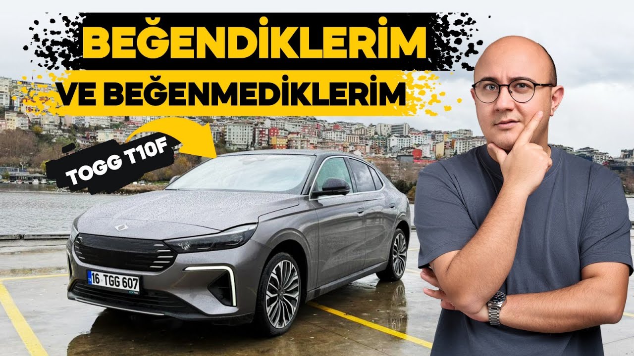 Togg T10F'in Artıları ve Eksileri | Beğendiğim ve Beğenmediğim Özellikleri Anlattım