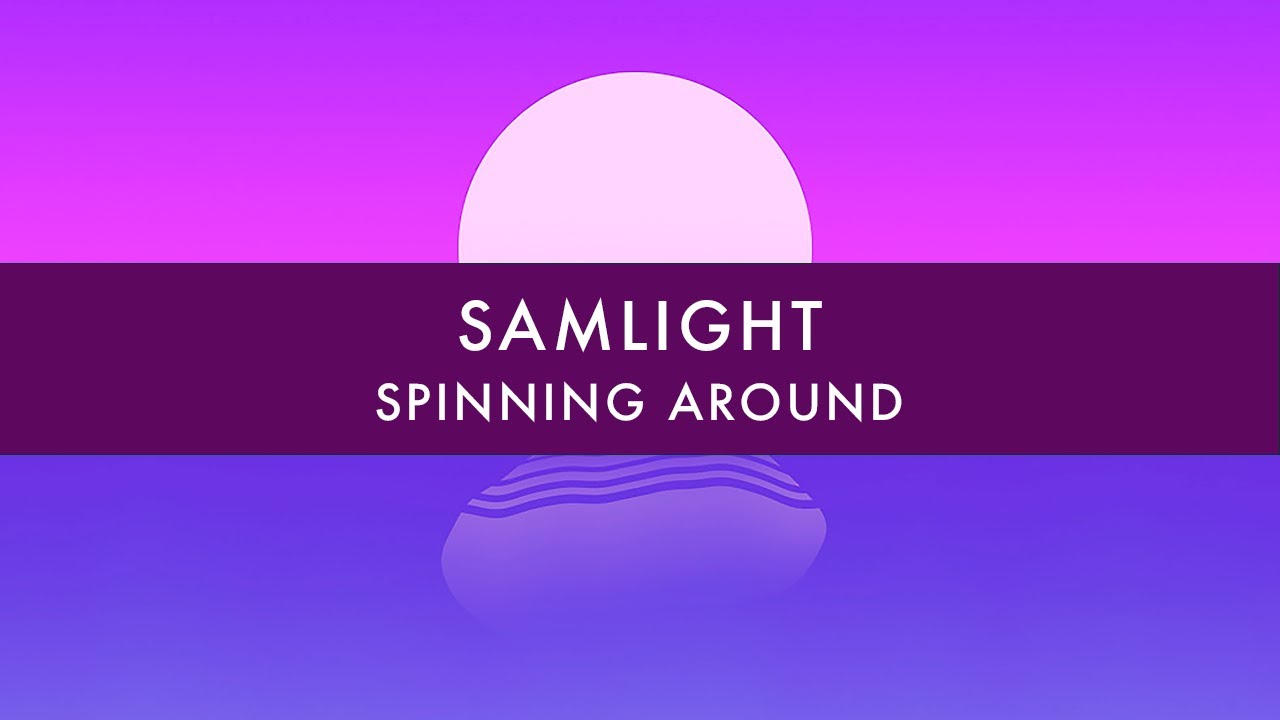Samlight - Spinning Around (Copyright Free Music - Artlist.io)