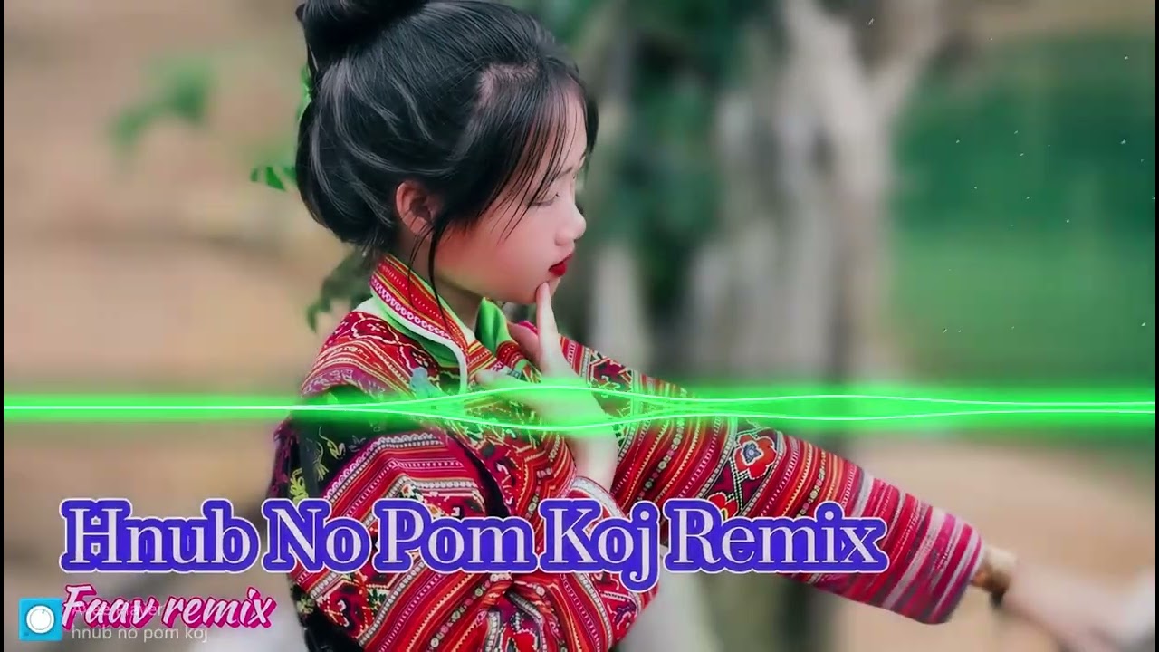 Hnub No Pom Koj Remix  | Faav Remix