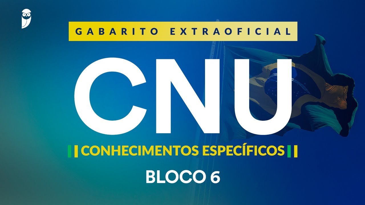 CNU 2025 - Gabarito Extraoficial - Conhecimentos Específicos - Bloco 6