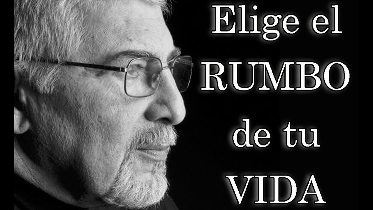 Jorge Bucay -  Elige el rumbo de tu vida