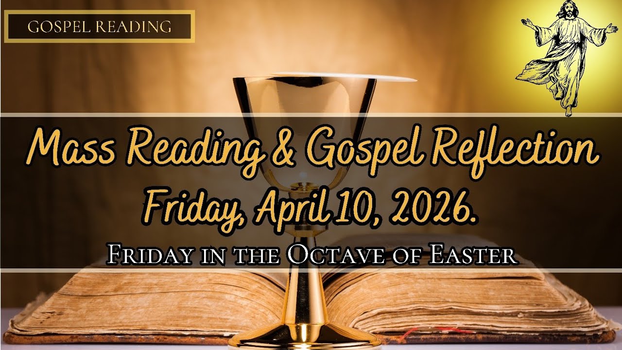 Today's Catholic Mass Readings and Gospel Reflection - Friday, April 10, 2026