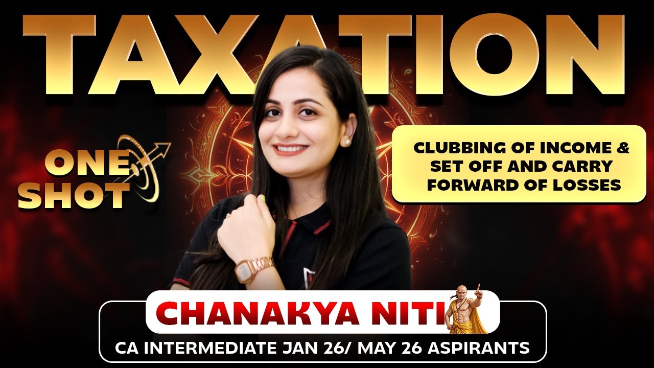 CA Inter Taxation : Clubbing of Income & Set Off and Carry Forward of Losses One Shot | CA Manisha
