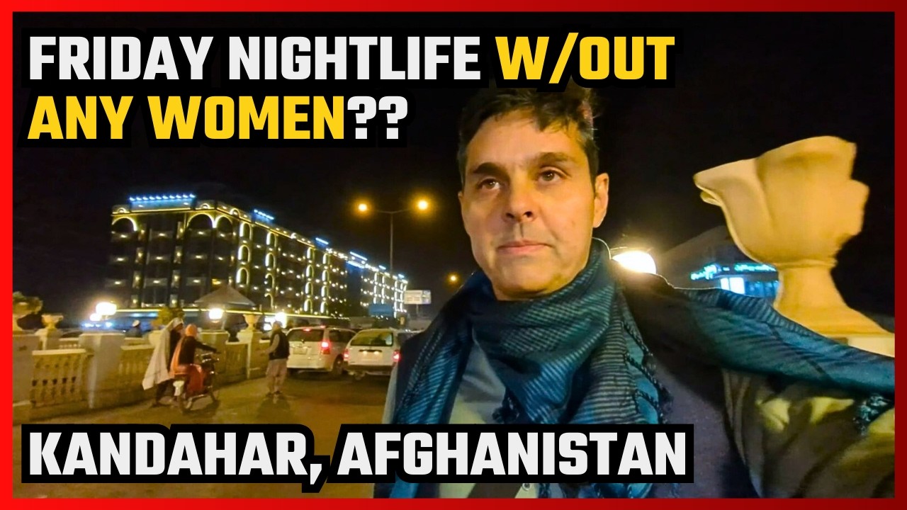 Where are All the WOMEN? The NIGHTLIFE in the Most CONSERVATIVE City on Earth, Kandahar- AFGHANISTAN