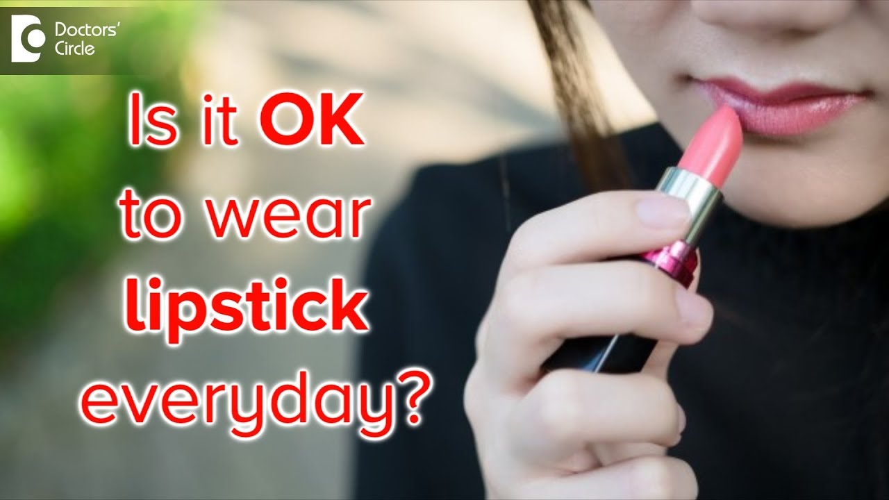 Are there any side effects of daily use of lipstick? - Dr. Rasya Dixit