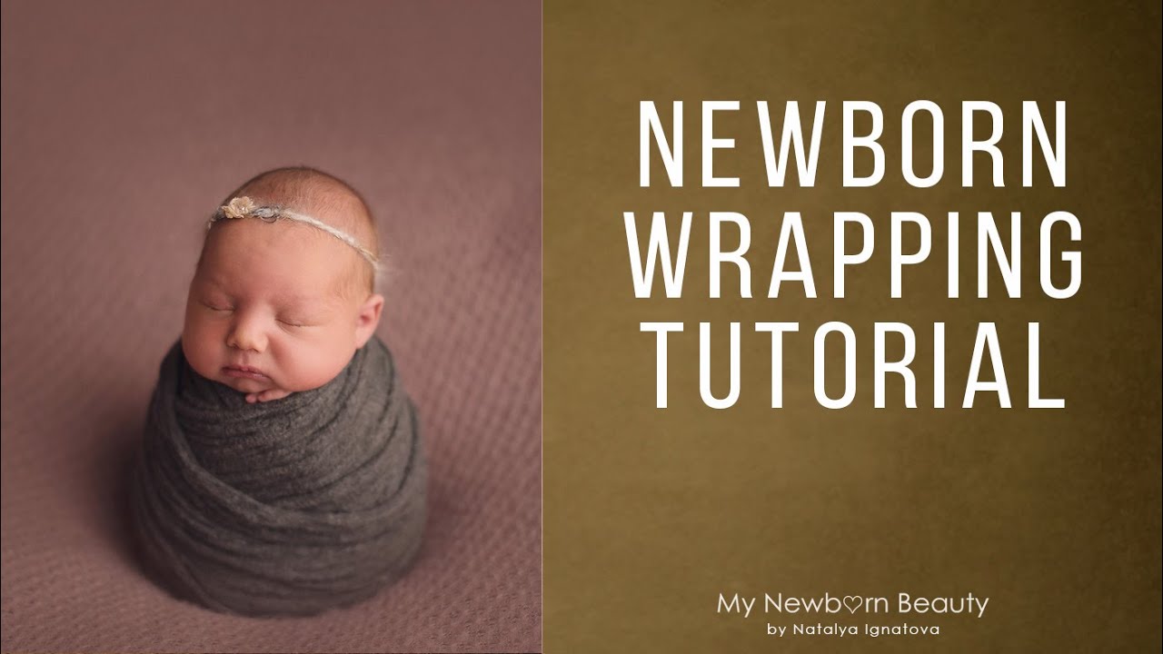 Newborn wrapping tutorial/workflow