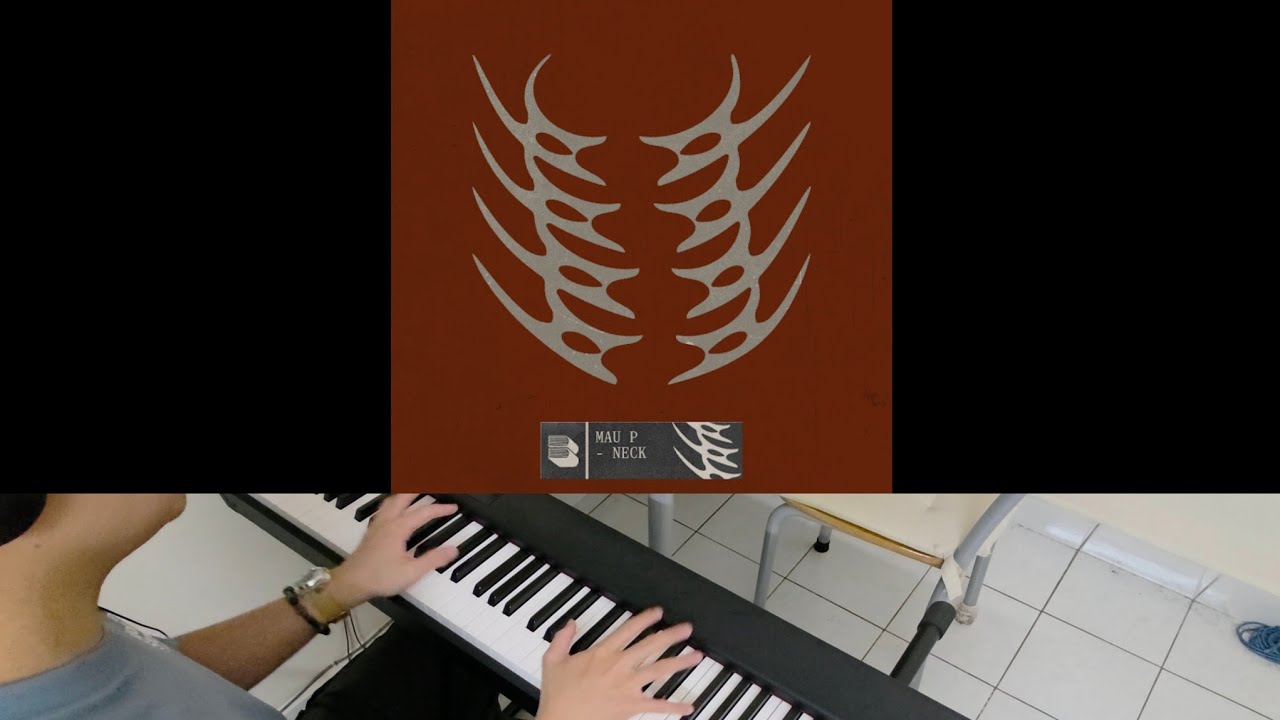 Mau P - Neck (Jarel Gomes Piano)