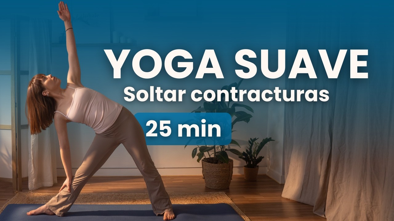 Yoga suave para soltar contracturas · Sesión 3 · 25 min de movilidad amable