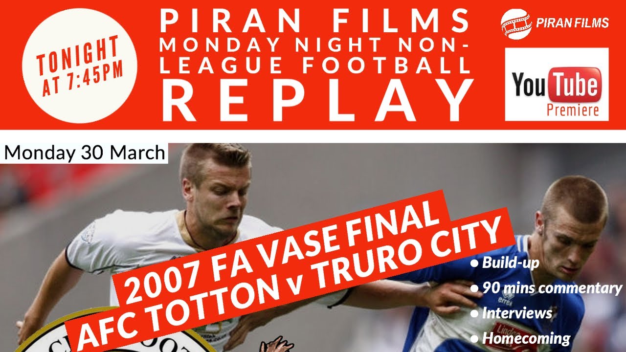 2007 FA VASE FINAL: AFC Totton v Truro City