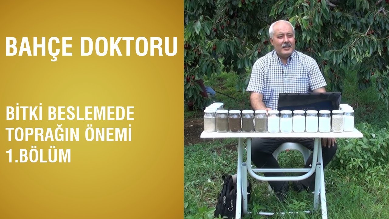 Bahçe Doktoru - Bitki Beslemede Toprağın Önemi / 1.Bölüm