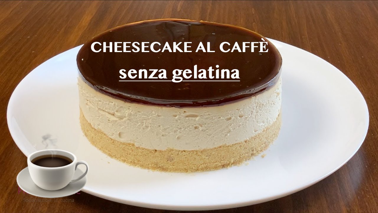 CHEESECAKE  AL CAFFÈ Senza gelatina e Senza cottura con GLASSA al CAFFÈ a specchio