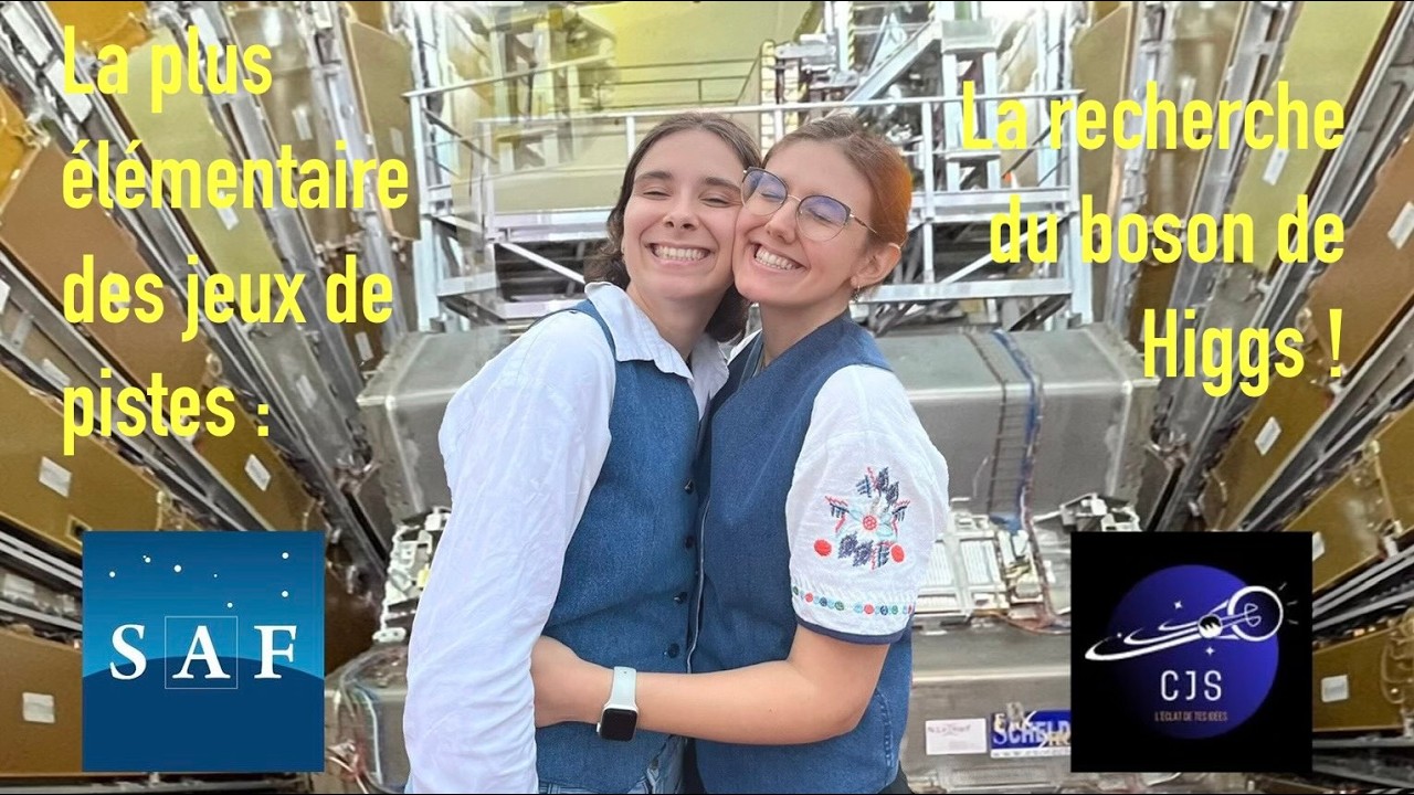 Les Partic'girls - La plus élémentaire des jeux de pistes : la recherche du boson de Higgs ! - #SAF